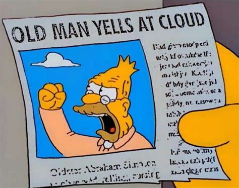 Old Man Yells At Cloud Simpsons