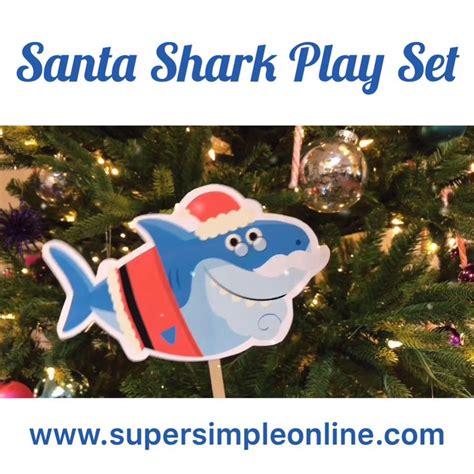 Santa Shark Play Set Super Simple Video Video Preschool