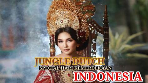 DJ Special Hari Kemerdekaan INDONESIA Gamelan JUNGLE DUTCH Full