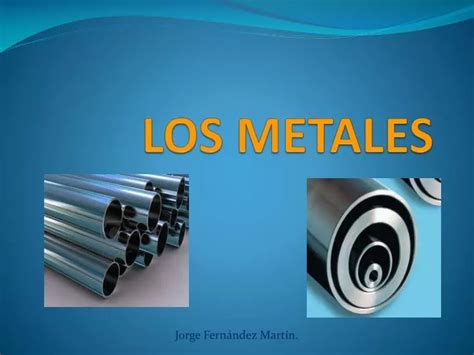 Ppt Los Metales Powerpoint Presentation Free Download Id6217570