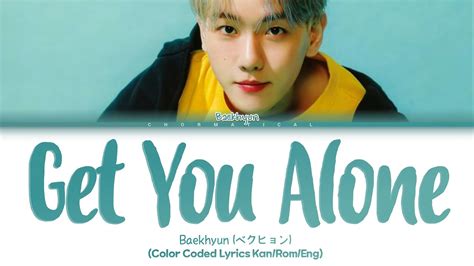 Baekhyun Get You Alone Lyrics Get You Alone Color