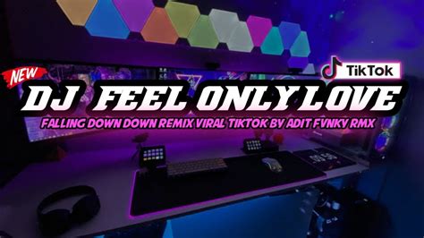 DJ FEEL ONLY LOVE REMIX VIRAL TIKTOK TERBARU 2023 FULL BASS DJ