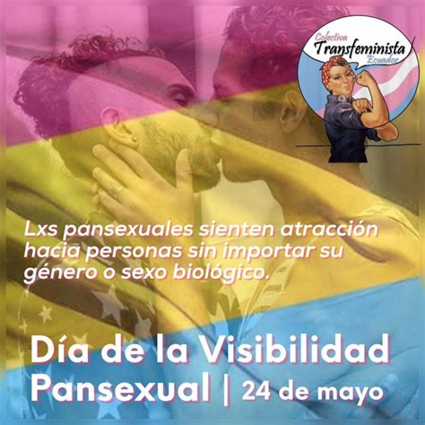 Dia De La Visibilidad Pansexual 24 De Mayo Colectiva Transfeminista