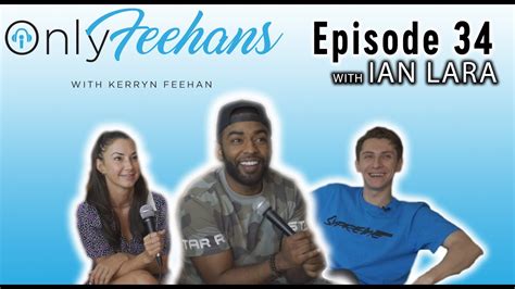 OnlyFeehans Ep 34 With IAN LARA YouTube