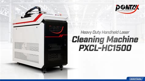 PONTAX RUST CLEANING LASER MACHINE PXCL HC1500 SOLUSI UNTUK