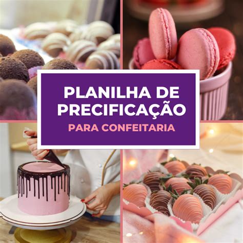 PLANILHA DE PRECIFICAÇÃO PARA CONFEITARIA Jaqueline Leal Rodrigues