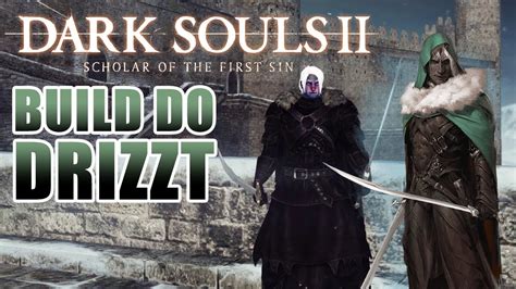 Build Do Drizzt Forgotten Realms Dark Souls Ii Sotfs Youtube