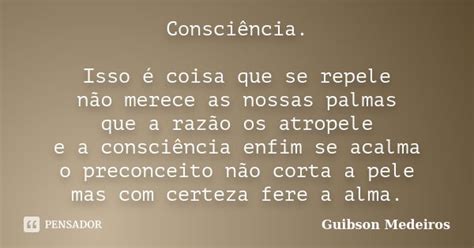 Consciência Isso é Coisa Que Se Guibson Medeiros Pensador