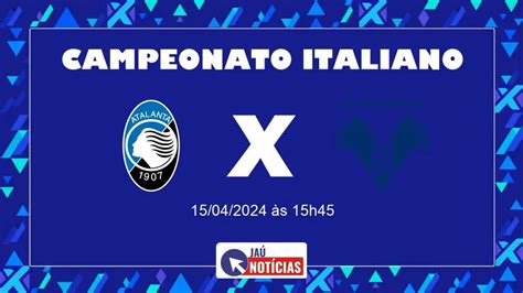 Atalanta X Verona Hoje Onde Assistir Ao Vivo E Escala O