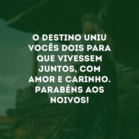 Frases Para Noivos Que Os Parabenizam Nesse Momento Emocionante