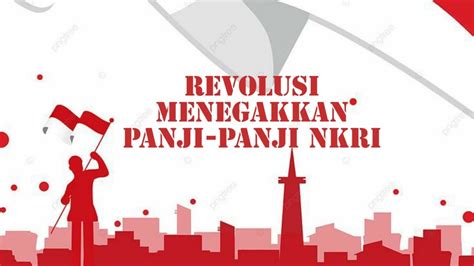 REVOLUSI MENEGAKKAN PANJI PANJI NKRI Nadya Putri Febrianti XI IPS 1