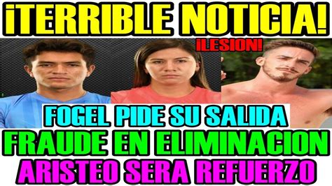 Terrible Fraude Eliminaci N Fogel Pide Su Salida Aristeo Refuerzo