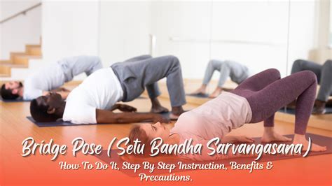 Bridge Pose How To Do It Benefits And Precautions