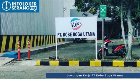 Lowongan Kerja Banyak Posisi PT Kobe Boga Utama Tangerang Info Loker