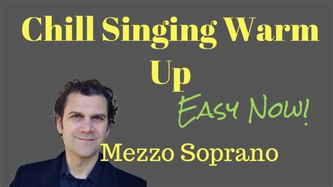 Singing Warm Up Mezzo Soprano Very Easy Chill Warm Up Youtube