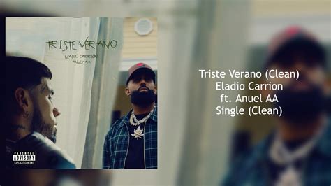 Eladio Carrion Triste Verano Ft Anuel Aa Clean Youtube