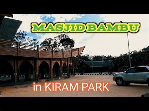 Masjid Bambu Di Kiram Park Masjid Kh Abdul Quadirhasan Youtube