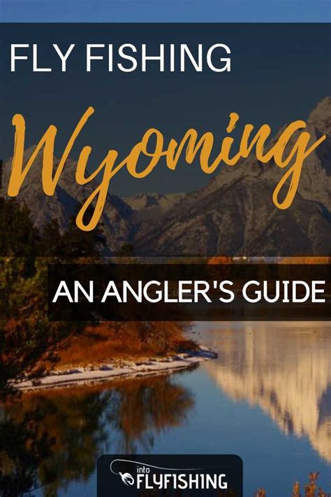 Fly Fishing Wyoming: An Angler's Guide - Into Fly Fishing