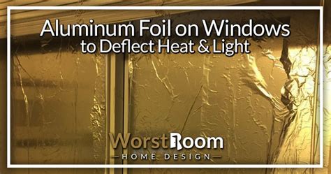 Can Aluminum Foil Harm Your Windows Discover The Impact