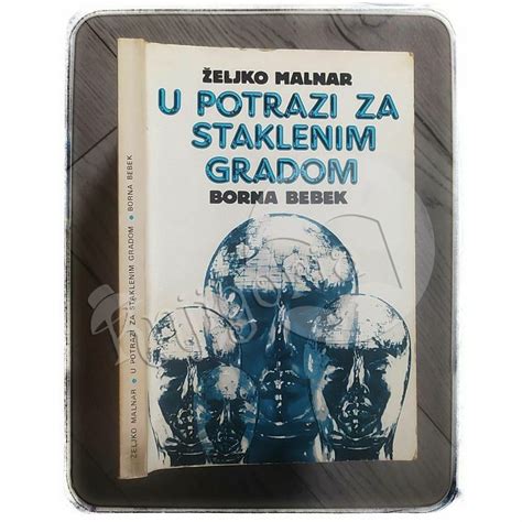 U Potrazi Za Staklenim Gradom Borna Bebek Eljko Malnar