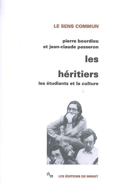 Pierre Bourdieu Et Jean Claude Passeron Les Héritiers Les étudiants