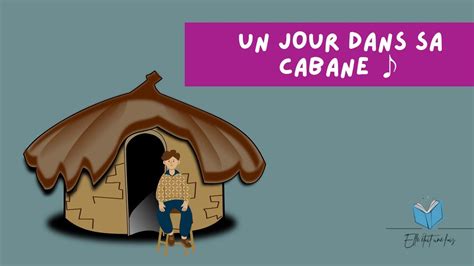 Comptine Un Jour Dans Sa Cabane YouTube