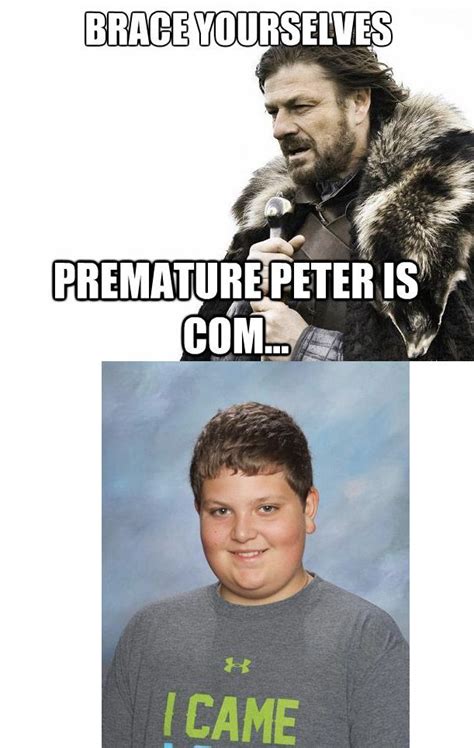 Brace Yourselves Peter S Here Work Humor Sick Humor You Funny