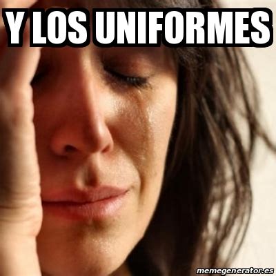 Meme Problems Y Los Uniformes 31392760