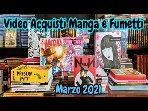 Video Acquisti Manga E Fumetti Marzo Neun Matana E Una Fracca Di