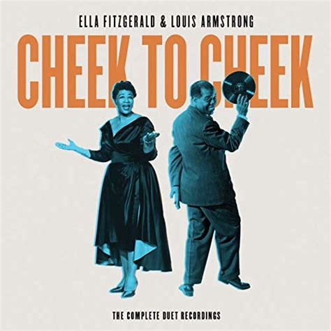 Ella Fitzgerald and Louis Armstrong Cheek To Cheek: The Complete Duet Recordings - The ...