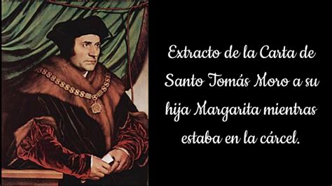 EXTRACTO DE LA CARTA DE SANTO TOMÁS MORO A SU HIJA MARGARITA YouTube