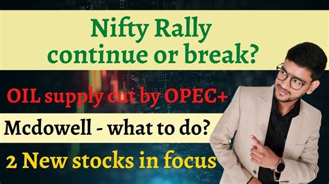 Nifty Rally To Continue Or Break 2 New Stocks In Focus Oil Supply