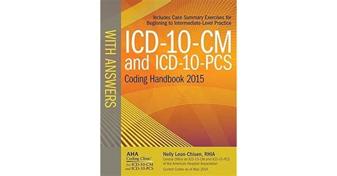 Icd 10 Cm And Icd 10 Pcs Coding Handbook With Answers By Nelly Leon Chisen