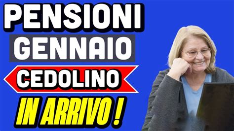 PENSIONI GENNAIO CEDOLINO IN ARRIVO CON AUMENTI Del 5 4 E TANTE