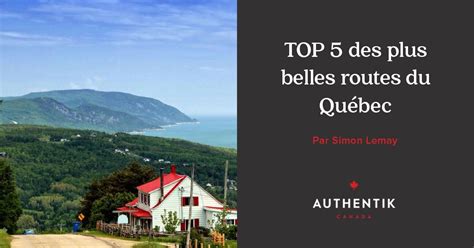 Voici Un D Compte Des Plus Belles Routes Du Qu Bec Pour Vous Aider