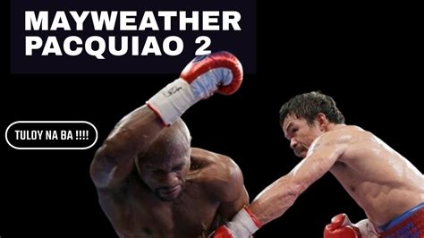 Pacquiao vs Mayweather 2 Tuloy na daw!! - YouTube