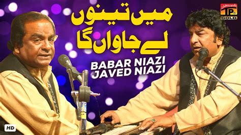 Main Tenu Le Jawan Ga Babar Niazi Javed Niazi Official Music Video