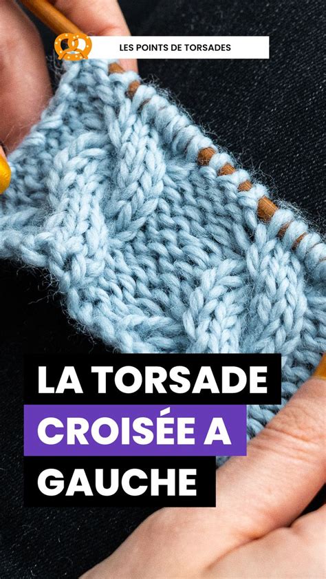 Comment Tricoter La Torsade Crois E Gauche