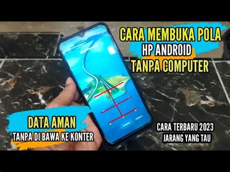 Cara Buka Pola Hp Android Tanpa Computer Youtube