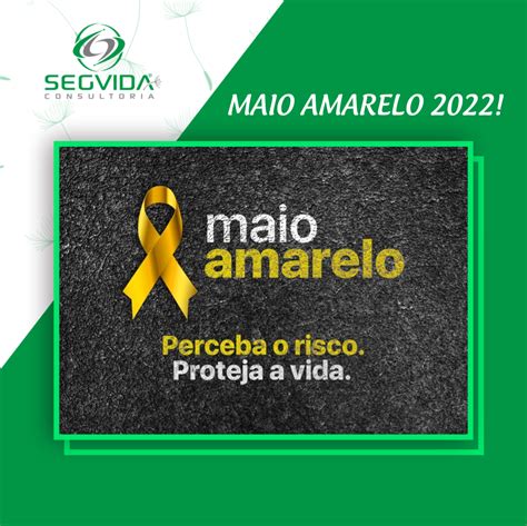 MAIO AMARELO RESPEITO E RESPONSABILIDADE Segvida