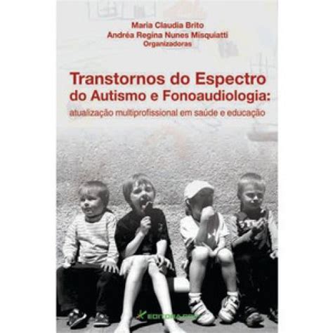 Transtornos Do Espectro Do Autismo E Fonoaudiologia