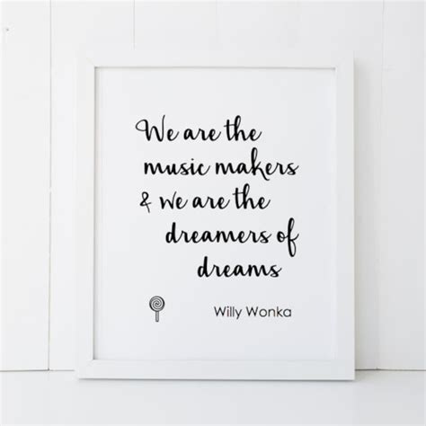 We Are The Music Makers Willy Wonka Gene Wilder Quote Etsy