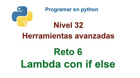 Python Nivel 32 Reto 6 Funciones Lambda Con If Else YouTube