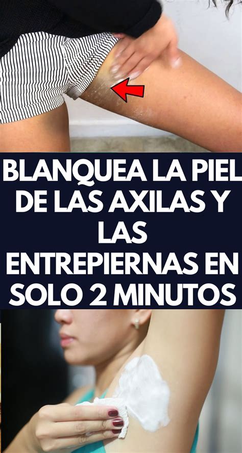 Blanquea La Piel De Las Axilas Y Las Entrepiernas En Solo Minutos