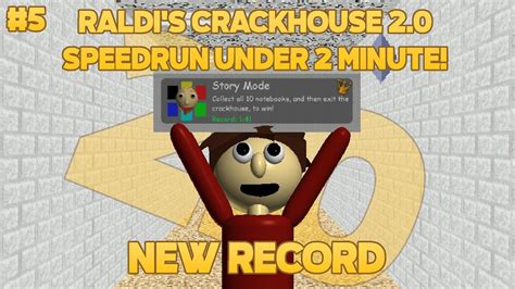 Speedrun Raldi S Crackhouse Story Mode Baldi S Basics