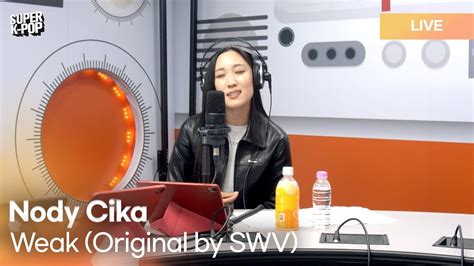 Nody Cika 노디시카 Weak Original by SWV K Pop Live Session Super