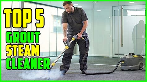 Top Best Grout Steam Cleaner Youtube