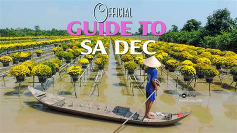 Visit Sa Dec | Official Sadec Travel Guide | VeMekong