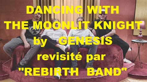 Genesis Dancing With The Moonlit Knight Revisit Par Rebirth Band