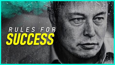 Elon Musk 10 Rules For Success Great Act In A Good Direction Equals